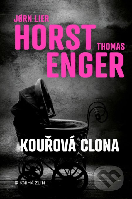 Kniha: Kouřová clona (Jorn Lier Horst a Thomas Enger). Kniha Zlín, 2021 Kniha: Kouřová clona (Jorn Lier Horst a Thomas Enger). Kniha Zlín, 2021