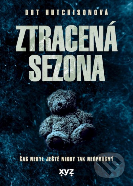 Kniha: Ztracená sezóna (Dot Hutchison). XYZ, 2021 Kniha: Ztracená sezóna (Dot Hutchison). XYZ, 2021