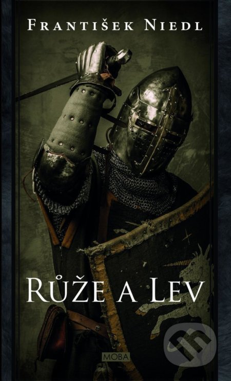 Kniha: Růže a lev (František Niedl). Moba, 2021 Kniha: Růže a lev (František Niedl). Moba, 2021