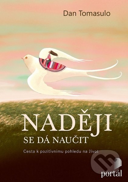 Kniha: Naději se dá naučit (Dan Tomasulo). Portál, 2021 Kniha: Naději se dá naučit (Dan Tomasulo). Portál, 2021