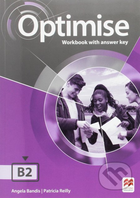 Kniha: Optimise B2: Workbook with key (Angela Bandis a Patricia Reilly). MacMillan, 2017 Kniha: Optimise B2: Workbook with key (Angela Bandis a Patricia Reilly). MacMillan, 2017