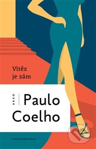 Kniha: Vítěz je sám (Paulo Coelho). Argo, 2021 Kniha: Vítěz je sám (Paulo Coelho). Argo, 2021