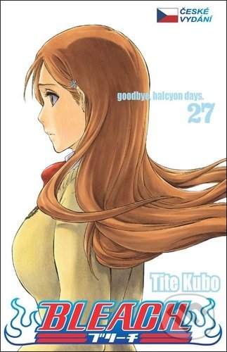 Kniha: Bleach 27 (Tite Kubo). Crew, 2021 Kniha: Bleach 27 (Tite Kubo). Crew, 2021