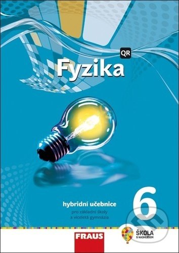 Kniha: Fyzika 6 Hybridní učebnice (Miroslav Randa). Fraus, 2021 Kniha: Fyzika 6 Hybridní učebnice (Miroslav Randa). Fraus, 2021