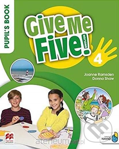 Kniha: Give Me Five! 4 - Pupil's Book Pack (Donna Shaw, Joanne Ramsden a Rob Sved). MacMillan, 2018 Kniha: Give Me Five! 4 - Pupil's Book Pack (Donna Shaw, Joanne Ramsden a Rob Sved). MacMillan, 2018