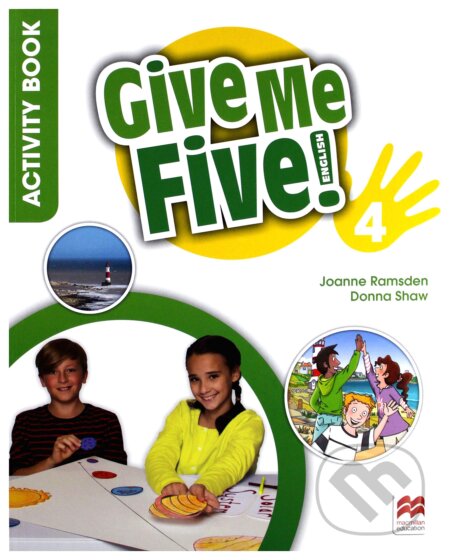 Kniha: Give Me Five! 4 - Activity Book (Donna Shaw, Joanne Ramsden a Rob Sved). MacMillan, 2018 Kniha: Give Me Five! 4 - Activity Book (Donna Shaw, Joanne Ramsden a Rob Sved). MacMillan, 2018