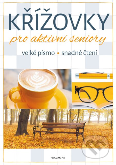 Kniha: Křížovky pro aktivní seniory 3 (Nakladatelství Fragment). Nakladatelství Fragment, 2021 Kniha: Křížovky pro aktivní seniory 3 (Nakladatelství Fragment). Nakladatelství Fragment, 2021