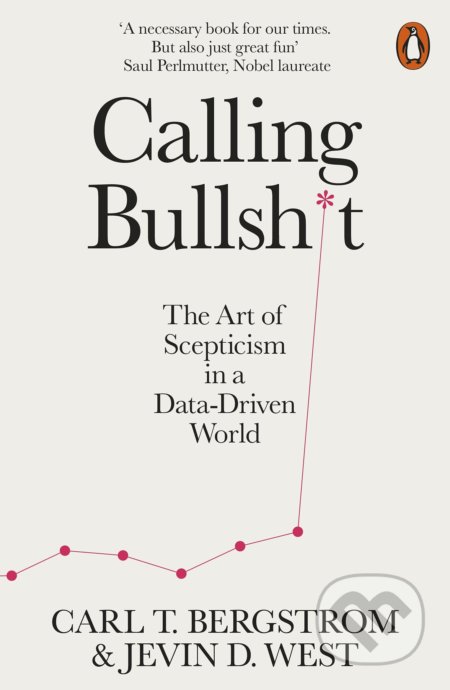 Kniha: Calling Bullshit (Carl T. Bergstrom a Jevin D. West). Penguin Books, 2021 Kniha: Calling Bullshit (Carl T. Bergstrom a Jevin D. West). Penguin Books, 2021