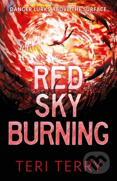 Kniha: Red Sky Burning (Teri Terry). Hodder Children's Books, 2021 Kniha: Red Sky Burning (Teri Terry). Hodder Children's Books, 2021