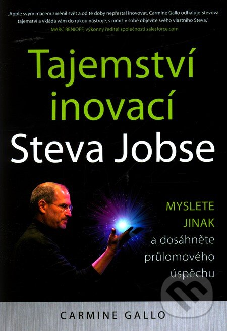 Kniha: Tajemství inovací Steva Jobse (Carmine Gallo). Computer Press, 2011 Kniha: Tajemství inovací Steva Jobse (Carmine Gallo). Computer Press, 2011