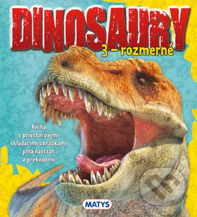 Kniha: Dinosaury (Matys). Matys, 2011 Kniha: Dinosaury (Matys). Matys, 2011