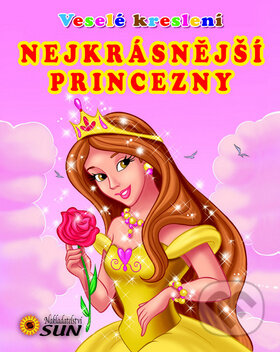 Kniha: Nejkrásnější princezny (SUN). SUN, 2011 Kniha: Nejkrásnější princezny (SUN). SUN, 2011