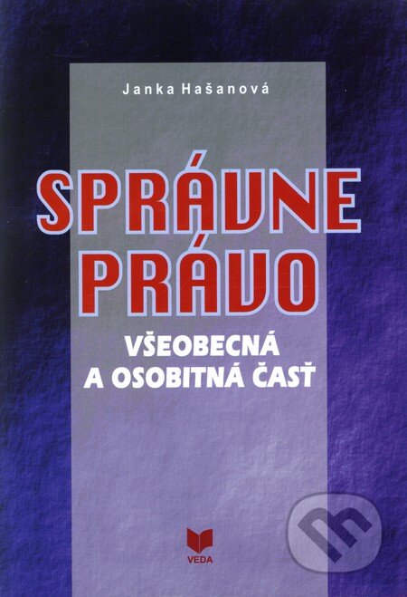 Kniha: Správne právo (Janka Hašanová). VEDA, 2011 Kniha: Správne právo (Janka Hašanová). VEDA, 2011