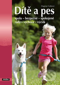 Kniha: Dítě a pes (Dagmar Cutkova). Práh, 2011 Kniha: Dítě a pes (Dagmar Cutkova). Práh, 2011