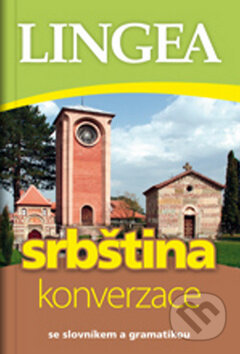 Kniha: Srbština - Konverzace (Lingea). Lingea, 2011 Kniha: Srbština - Konverzace (Lingea). Lingea, 2011