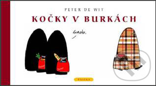 Kniha: Kočky v burkách (Peter de Wit). Paseka, 2011 Kniha: Kočky v burkách (Peter de Wit). Paseka, 2011