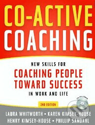 Kniha: Co-Active Coaching: New Skills for Coaching People Toward Success in Work and Life (Laura Whitworth). Nicholas Brealey Publishing, 2007 Kniha: Co-Active Coaching: New Skills for Coaching People Toward Success in Work and Life (Laura Whitworth). Nicholas Brealey Publishing, 2007