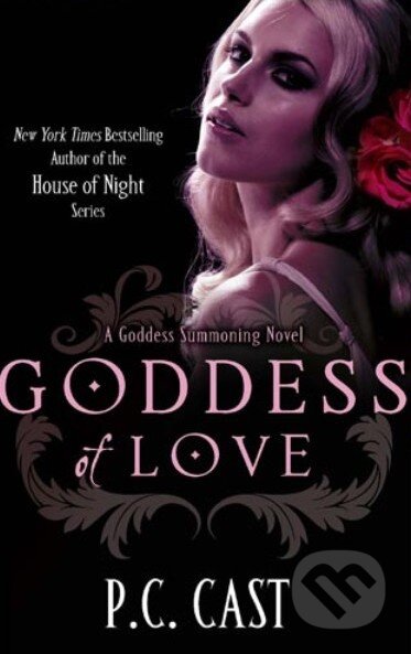Kniha: Goddess of Love (P.C. Cast). Piatkus, 2011 Kniha: Goddess of Love (P.C. Cast). Piatkus, 2011