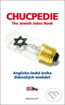 Kniha: Chucpedie - The Jewish Jokes Book (Aaron Grunberg a Julius Muller). Garamond Kniha: Chucpedie - The Jewish Jokes Book (Aaron Grunberg a Julius Muller). Garamond