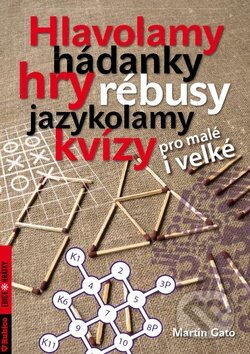 Kniha: Hlavolamy, hádanky, hry, rébusy, jazykolamy, kvízy (Martin Gato). Computer Press, 2011 Kniha: Hlavolamy, hádanky, hry, rébusy, jazykolamy, kvízy (Martin Gato). Computer Press, 2011