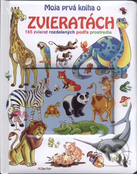 Kniha: Moja prvá kniha o zvieratách (MSector-SK). MSector-SK, 2010 Kniha: Moja prvá kniha o zvieratách (MSector-SK). MSector-SK, 2010