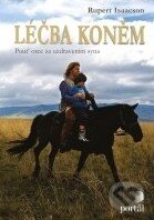 Kniha: Léčba koněm (Rupert Isaacson). Portál, 2011 Kniha: Léčba koněm (Rupert Isaacson). Portál, 2011