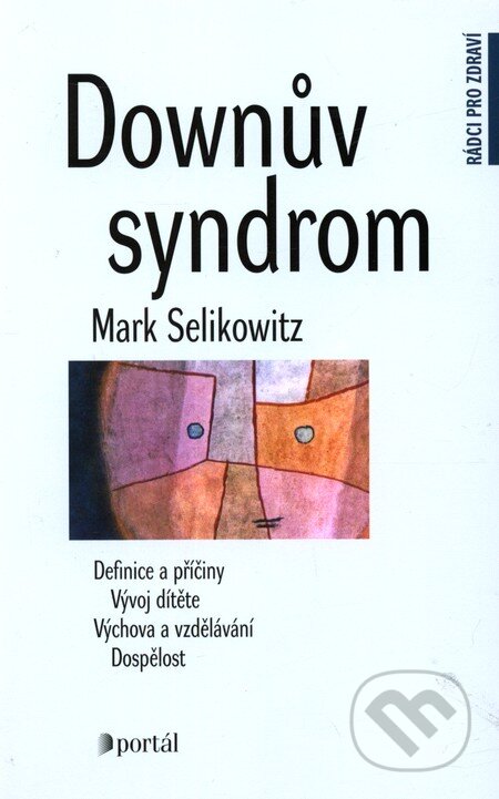 Downův syndrom - Mark Selikowitz, Portál, 2011