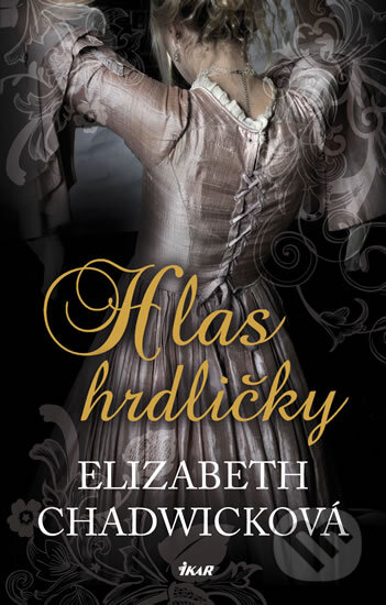 Kniha: Hlas hrdličky (Elizabeth Chadwick). Ikar CZ, 2011 Kniha: Hlas hrdličky (Elizabeth Chadwick). Ikar CZ, 2011