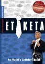 Kniha: Etiketa (Ivo Mathé a Ladislav Špaček). BB/art, 2005 Kniha: Etiketa (Ivo Mathé a Ladislav Špaček). BB/art, 2005