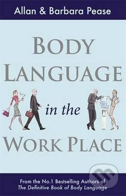 Kniha: Body Language in the Workplace (Allan Pease a Barbara Pease). Orion, 2011 Kniha: Body Language in the Workplace (Allan Pease a Barbara Pease). Orion, 2011