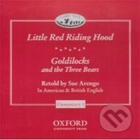 Audiokniha: Goldilocks and Three Bears/ Little Red Riding Hood (S. Arengo). Oxford University Press, 2009 Audiokniha: Goldilocks and Three Bears/ Little Red Riding Hood (S. Arengo). Oxford University Press, 2009