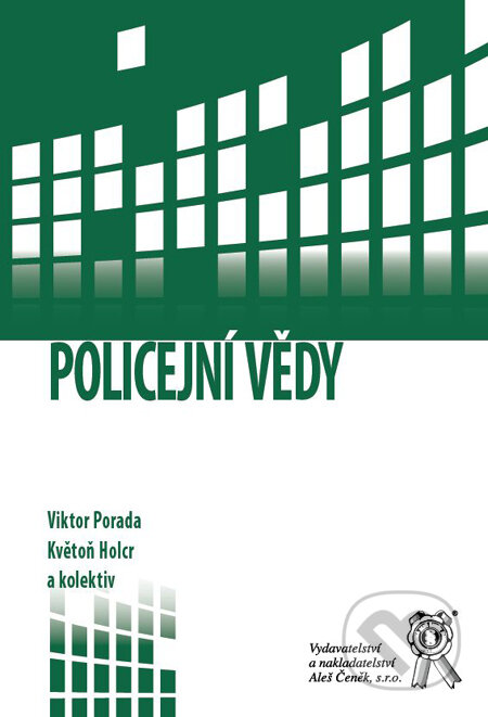Kniha: Policejní vědy (Květoň Holcr a Viktor Porada). Aleš Čeněk, 2011 Kniha: Policejní vědy (Květoň Holcr a Viktor Porada). Aleš Čeněk, 2011