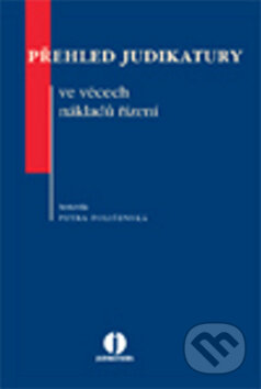 Kniha: Přehled judikatury ve věcech nákladů řízení (Petra Polišenská). Wolters Kluwer ČR, 2011 Kniha: Přehled judikatury ve věcech nákladů řízení (Petra Polišenská). Wolters Kluwer ČR, 2011