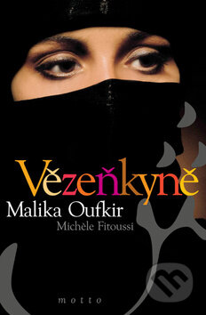 Kniha: Vězeňkyně (Malika Oufkirová a Michele Fitoussi). Motto, 2011 Kniha: Vězeňkyně (Malika Oufkirová a Michele Fitoussi). Motto, 2011