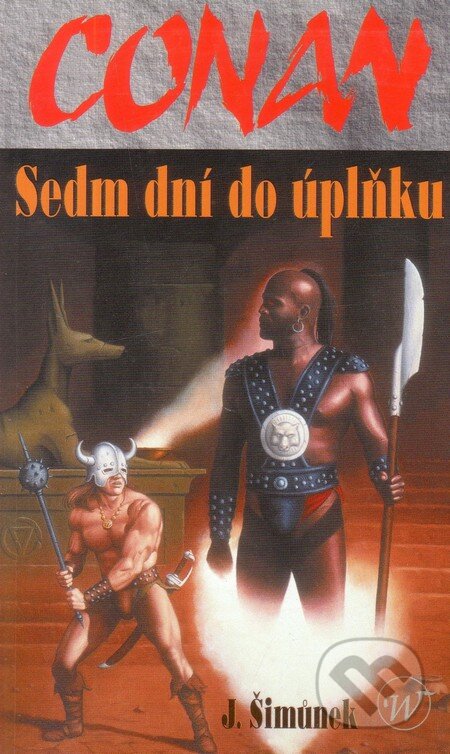 Kniha: Conan: Sedm dní do úplňku (Jan Šimůnek). Wales, 2002 Kniha: Conan: Sedm dní do úplňku (Jan Šimůnek). Wales, 2002