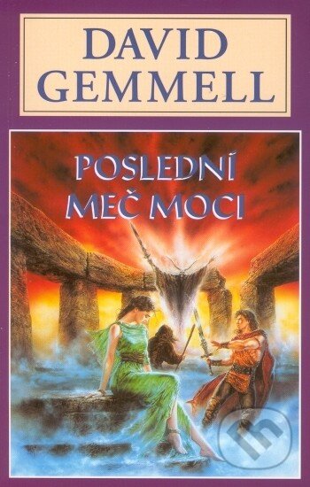 Kniha: Poslední meč moci (David Gemmell). Perseus, 2006 Kniha: Poslední meč moci (David Gemmell). Perseus, 2006