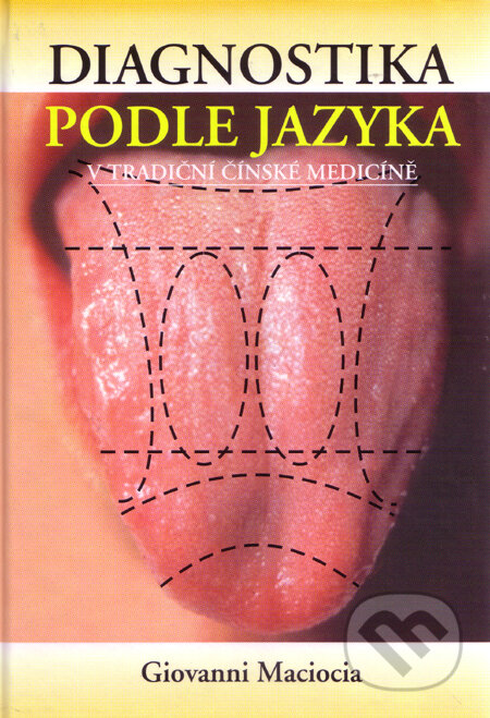 Kniha: Diagnostika podle jazyka v tradiční čínské medicíně (Giovanni Maciocia). Svítání, 2011 Kniha: Diagnostika podle jazyka v tradiční čínské medicíně (Giovanni Maciocia). Svítání, 2011