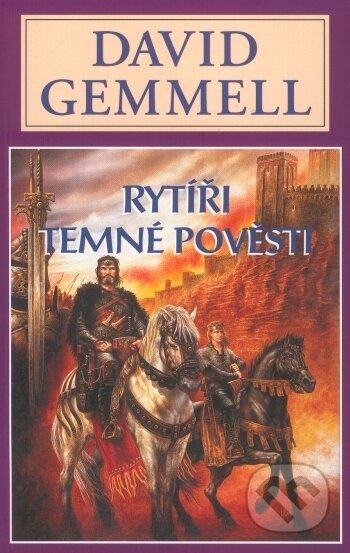 Kniha: Rytíři temné pověsti (David Gemmell). Perseus, 2006 Kniha: Rytíři temné pověsti (David Gemmell). Perseus, 2006