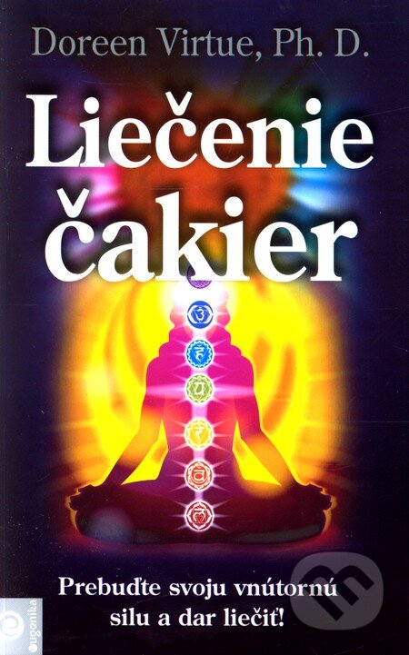 Kniha: Liečenie čakier (Doreen Virtue), 2010 Kniha: Liečenie čakier (Doreen Virtue), 2010