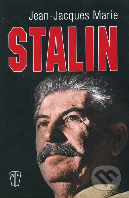 Kniha: Stalin (Jean-Jacques Marie). Naše vojsko CZ, 2011 Kniha: Stalin (Jean-Jacques Marie). Naše vojsko CZ, 2011