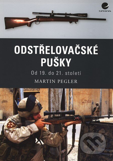 Kniha: Odstřelovačské pušky (Martin Pegler). Grada, 2011 Kniha: Odstřelovačské pušky (Martin Pegler). Grada, 2011