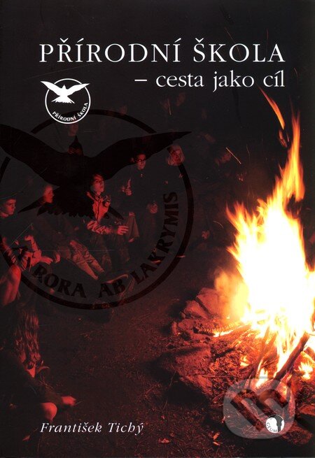 Kniha: Přírodní škola – cesta jako cíl (František Tichý). Přírodní škola, 2011 Kniha: Přírodní škola – cesta jako cíl (František Tichý). Přírodní škola, 2011