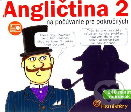 Audiokniha: Angličtina 2 na počúvanie pre pokročilých (Hemisféry). Hemisféry, 2011 Audiokniha: Angličtina 2 na počúvanie pre pokročilých (Hemisféry). Hemisféry, 2011