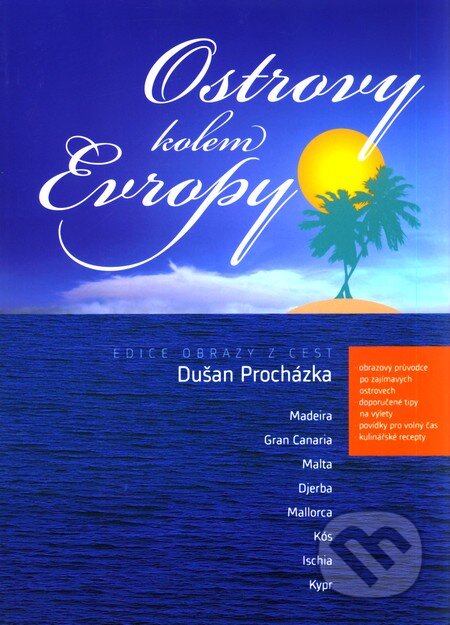 Kniha: Ostrovy kolem Evropy (Dušan Procházka). Littera, 2011 Kniha: Ostrovy kolem Evropy (Dušan Procházka). Littera, 2011