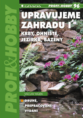E-kniha: Upravujeme zahradu I (Václav Hájek). Grada, 2003 E-kniha: Upravujeme zahradu I (Václav Hájek). Grada, 2003