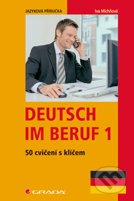 E-kniha: Deutsch im Beruf (Iva Michňová). Grada, 2008 E-kniha: Deutsch im Beruf (Iva Michňová). Grada, 2008