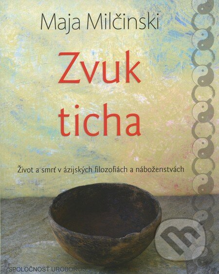 Kniha: Zvuk ticha (Maja Milčinski). Uroboros, 2011 Kniha: Zvuk ticha (Maja Milčinski). Uroboros, 2011