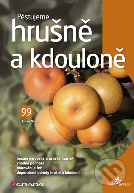 E-kniha: Pěstujeme hrušně a kdouloně (Tomáš Nečas). Grada, 2010 E-kniha: Pěstujeme hrušně a kdouloně (Tomáš Nečas). Grada, 2010