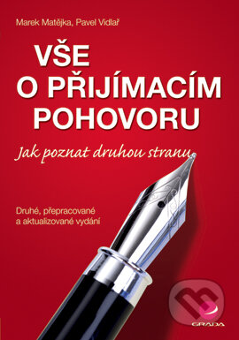 E-kniha: Vše o přijímacím pohovoru (Marek Matějka a Pavel Vidlař). Grada, 2007 E-kniha: Vše o přijímacím pohovoru (Marek Matějka a Pavel Vidlař). Grada, 2007