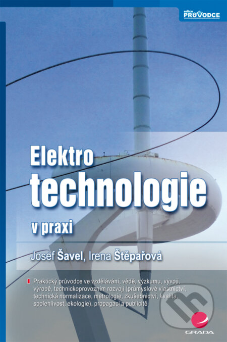 E-kniha: Elektrotechnologie v praxi (Irena Štěpařová a Josef Šavej). Grada, 2009 E-kniha: Elektrotechnologie v praxi (Irena Štěpařová a Josef Šavej). Grada, 2009